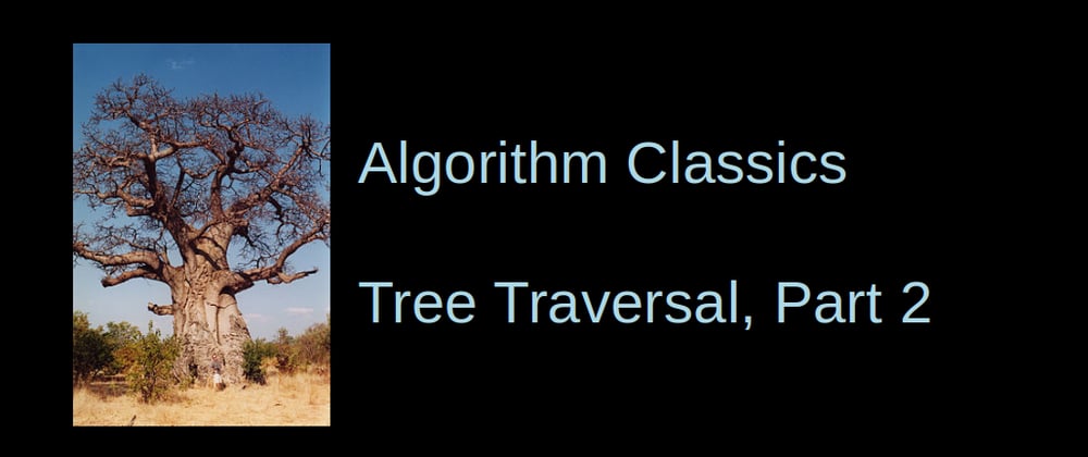 Cover image for Binary Tree Traversal, Part 2