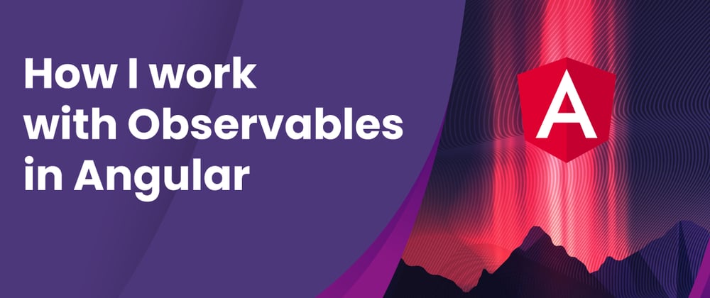 Cover image for How I work with Observables in Angular