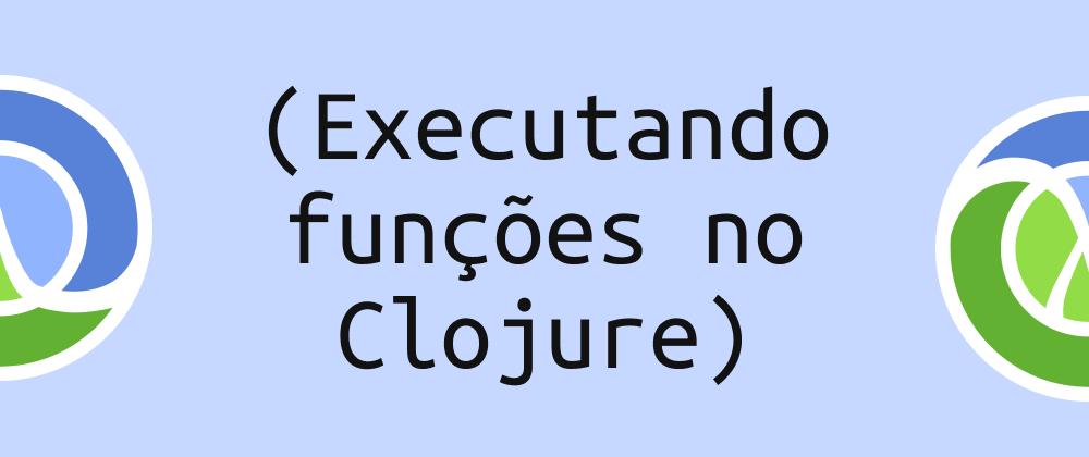 Cover image for (Executando funções no Clojure)