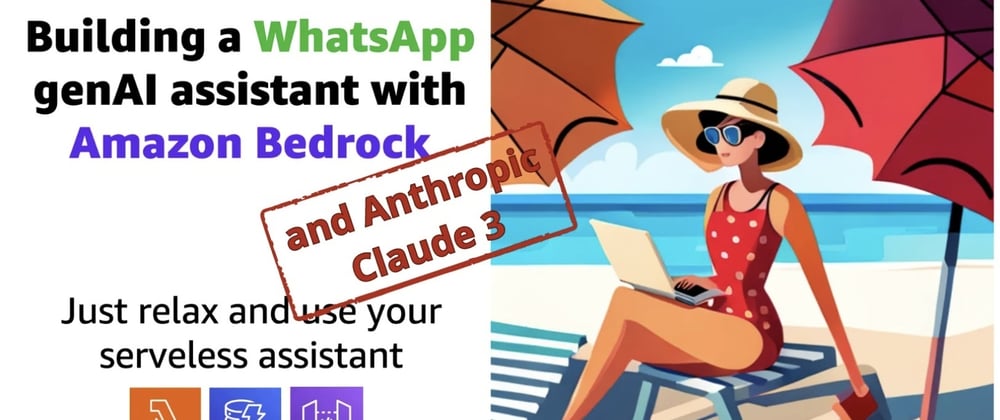 Cover image for Construyendo un asistente genAI de WhatsApp con Amazon Bedrock y Claude 3