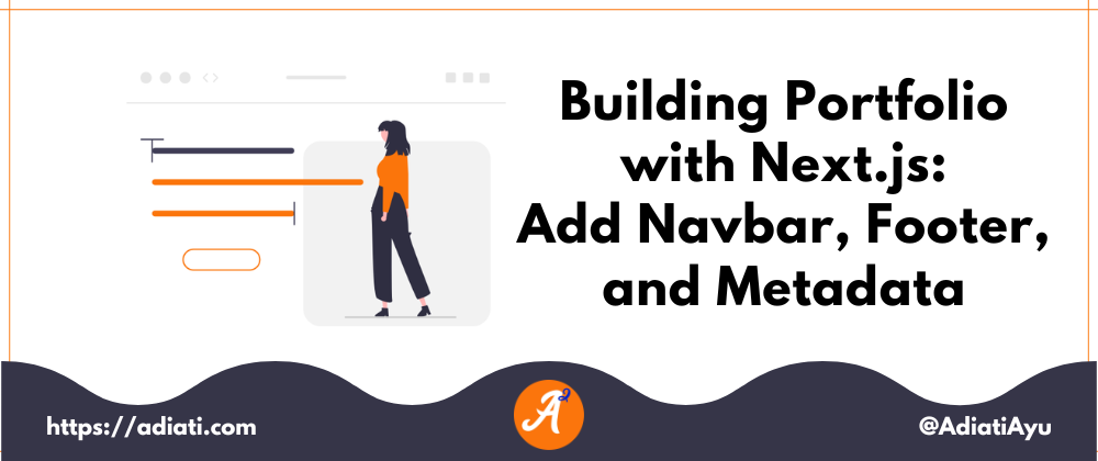 Cover image for Building Portfolio with Next.js: Add Navbar, Footer, and Metadata