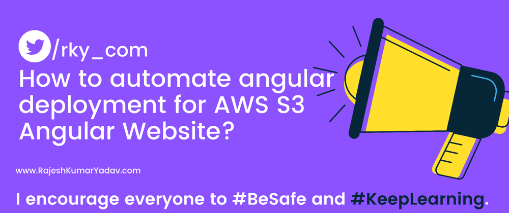 Cover image for Angular : How to automate angular deployment for AWS S3 Angular Website??