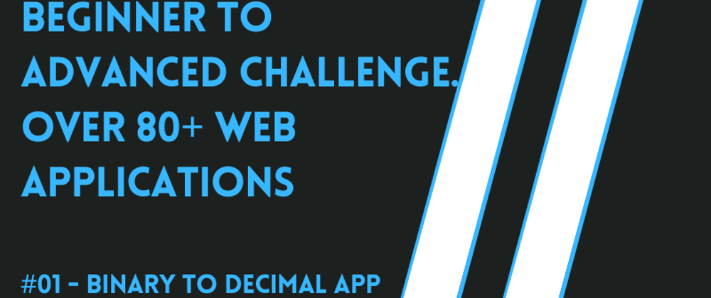 Cover image for Binary to Decimal App using Typescript. #beginner2advanced