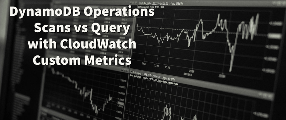 Cover image for DynamoDB Operations Scan vs Query with CloudWatch Custom Metrics