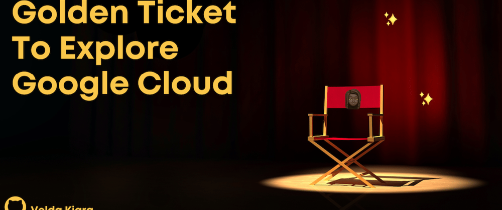 Cover image for Golden Ticket To Explore Google Cloud