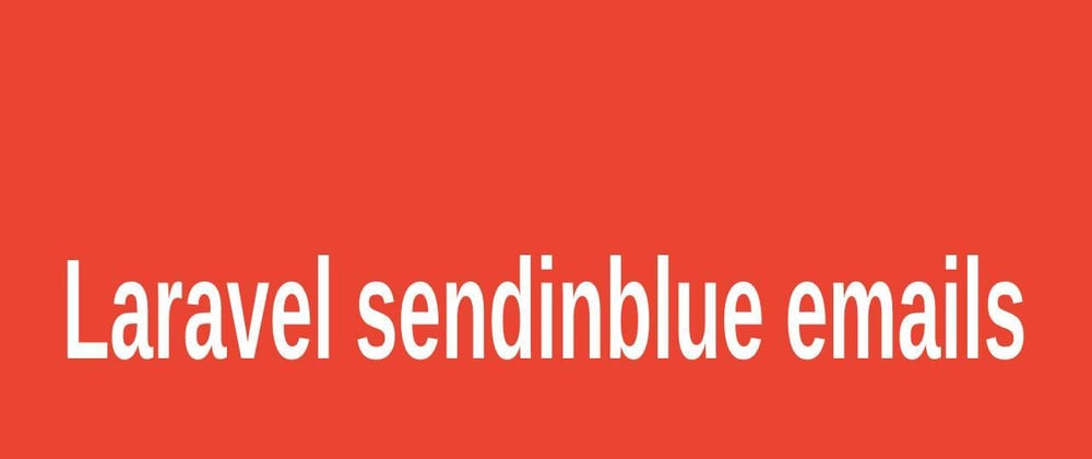 Cover image for Laravel sendinblue emails