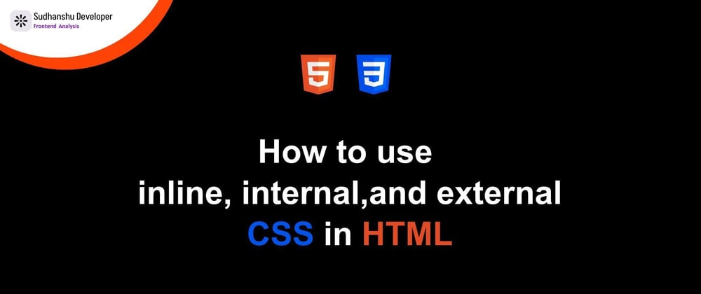 how to use inline, internal, and external CSS in HTML - DEV Community