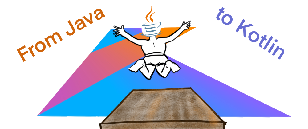 Cover image for De Java à Kotlin en 20 minutes