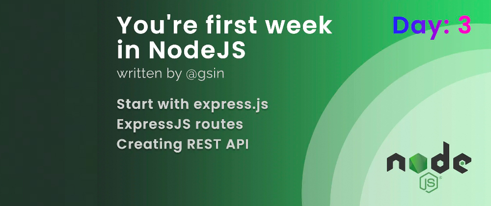 Cover image for Day 3 - Your first week in NodeJS