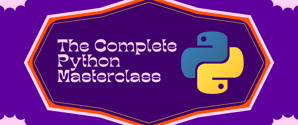 Cover image for The Complete Python Masterclass: My Journey Towards Learning Python