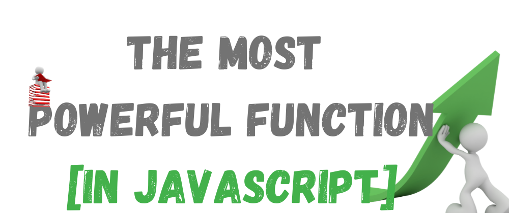 Cover image for The Most POWERFUL [JavaScript] Function