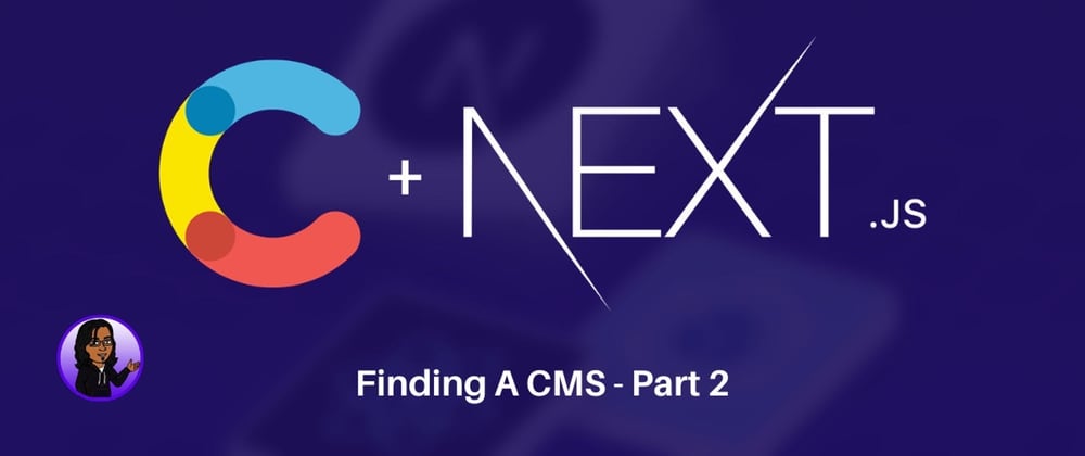 Cover image for How to Connect Contenful and Next.js: Finding A CMS Part 2