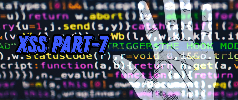 Cover image for Part 7: Cross-Site Scripting (XSS) Series - XSS Payloads and Advanced Techniques