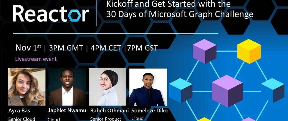 Cover image for Kickoff and Get Started with the 30 Days of Microsoft Graph Challenge: Tuesday Nov 1st, 3pm UTC