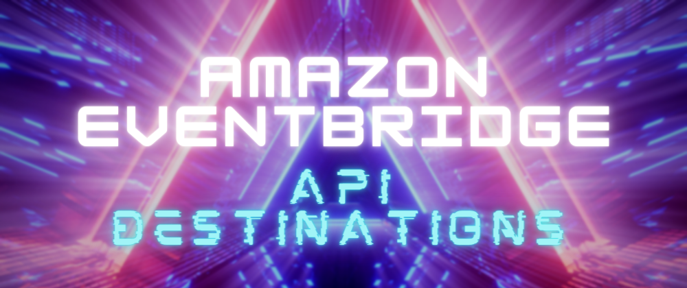 Cover image for Amazon EventBridge API Destinations with parametrized endpoint URL and Mailchimp integration