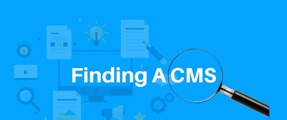 Cover image for My Journey in Finding A CMS