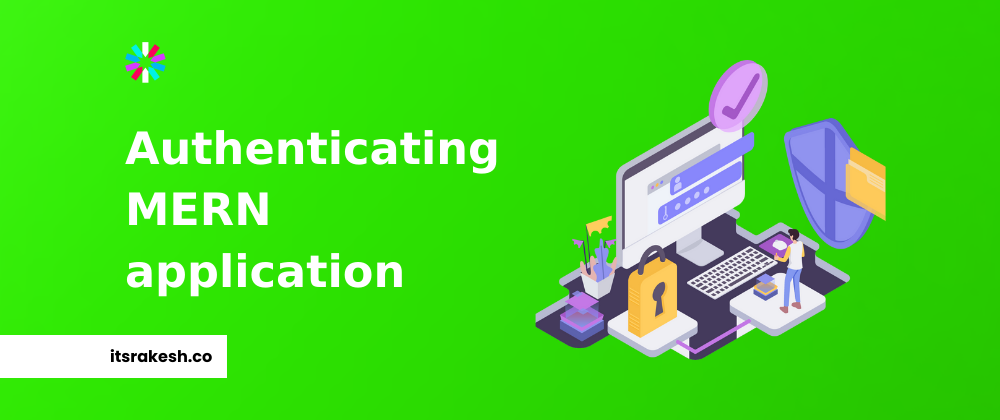 Cover image for Adding Authentication to full stack MERN web application