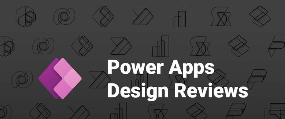 Cover image for Power App - Design Reviews