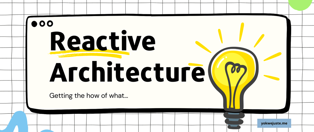 Cover image for Let's talk of Reactive Architecture