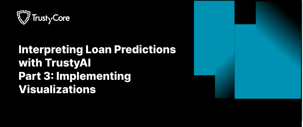 Cover image for Interpreting Loan Predictions with TrustyAI: Part 3