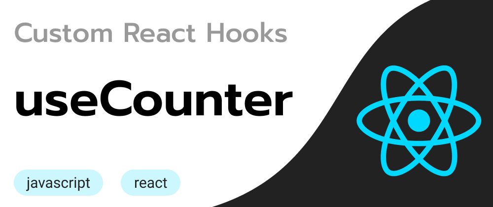 Cover image for Custom React Hooks: useCounter