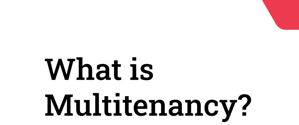 Cover image for What is Multitenancy?