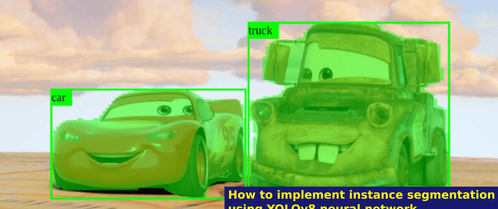 Cover image for How to implement instance segmentation using YOLOv8 neural network