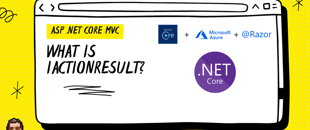 Cover image for ASP.NET Core MVC - What is IActionResult?