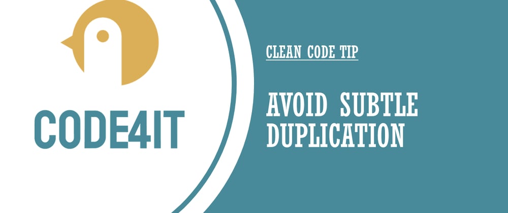 Cover image for Clean Code Tip: Avoid subtle duplication of code and logic