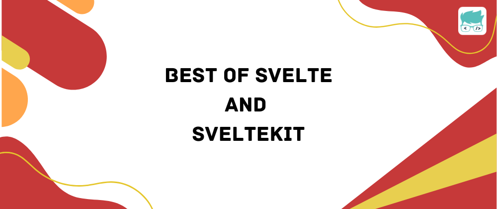 Best of Svelte and SvelteKit