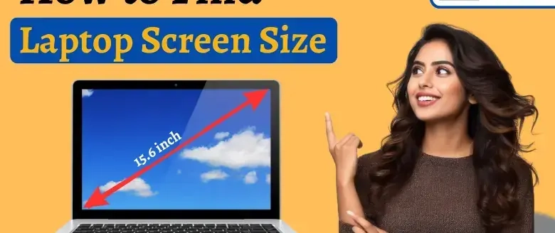Buying Accessories? Here’s How to Check Laptop Screen Size Without Measuring