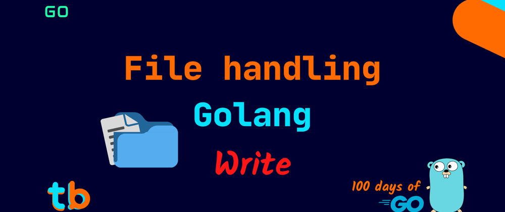 Cover image for Golang: File Write