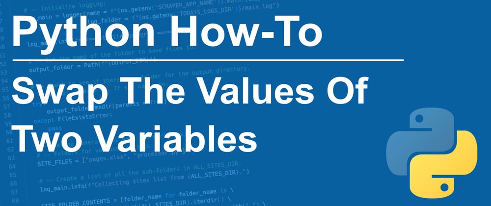 Cover image for Python How-To: Swap Variable Values With Python