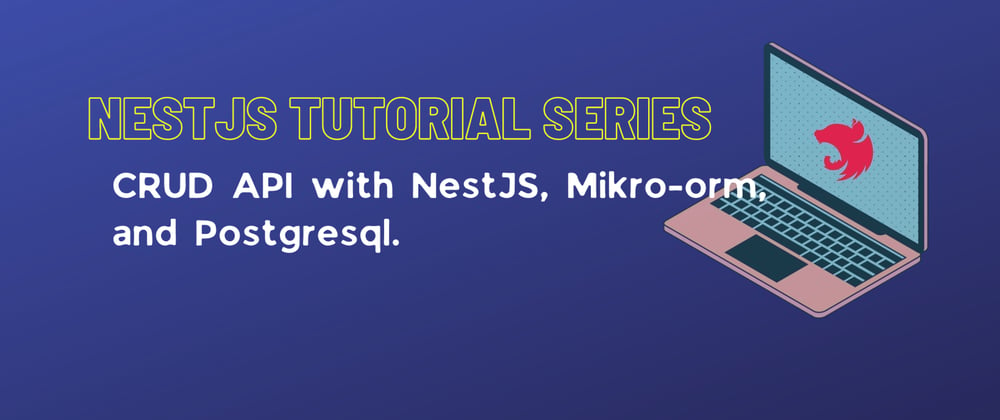 Cover image for Building CRUD API with NestJs - Write First API.