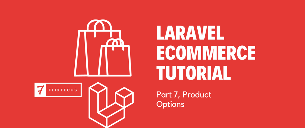 Cover image for Laravel Ecommerce Tutorial: Part 7, Product Options