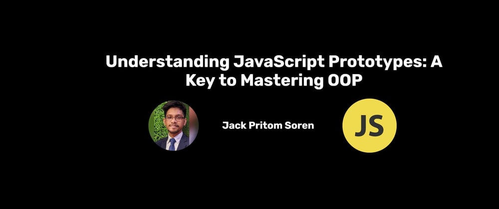 Understanding JavaScript Prototypes: A Key to Mastering OOP