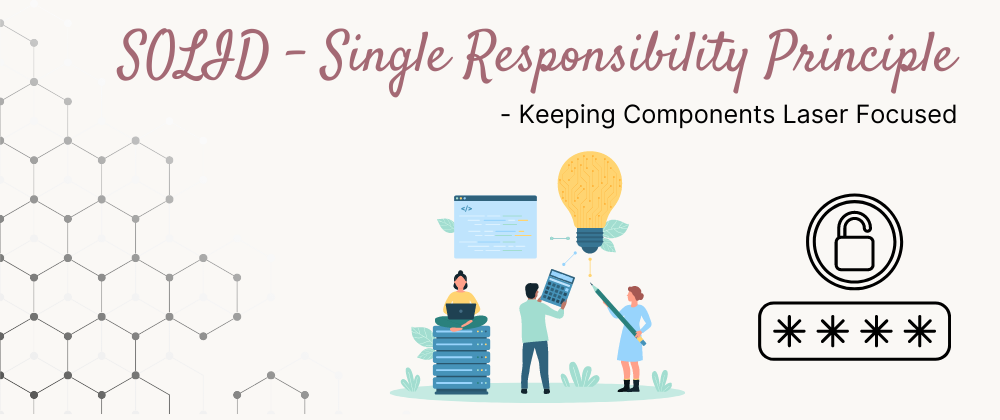 Cover image for SOLID: Single Responsibility Principle With Examples