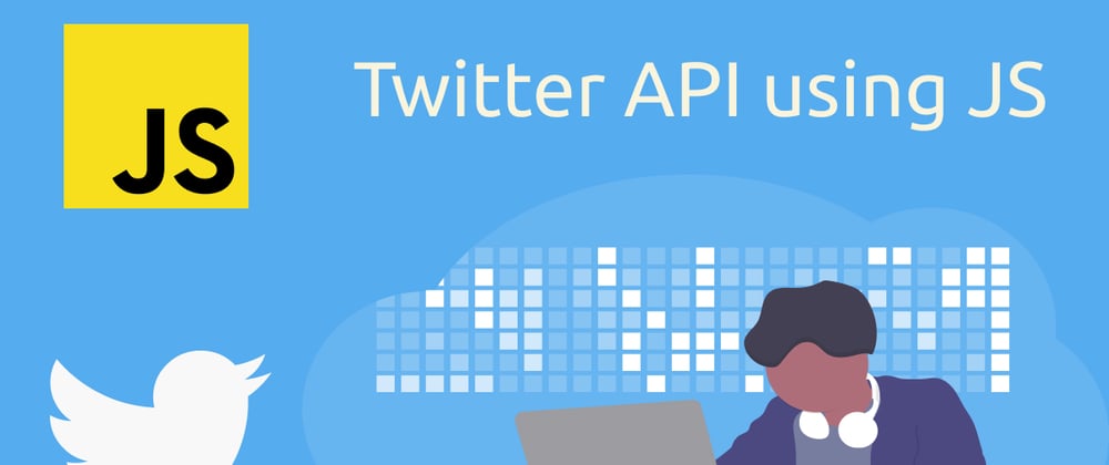 Cover image for How to Get Data from the Twitter API in JavaScript