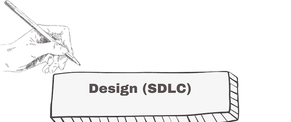 Cover image for Software Development Lifecycle (SDLC) - Design Phase