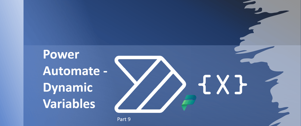 Cover image for Power Automate - Dynamic Variables