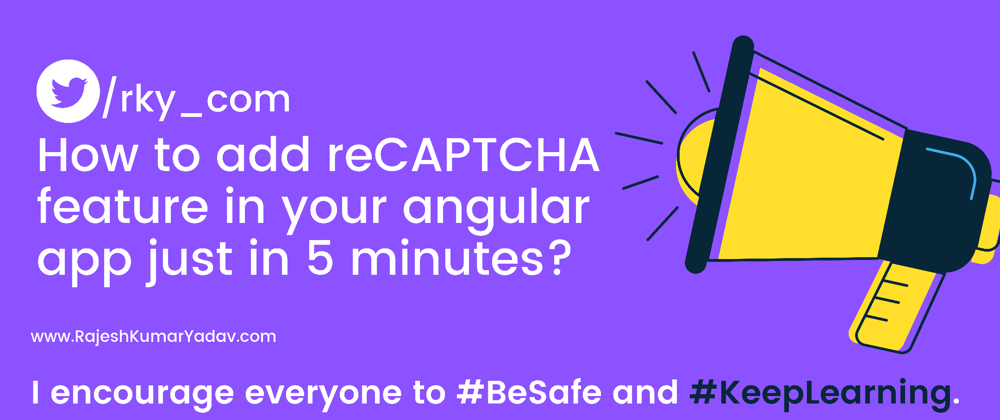 Cover image for Angular : How to add reCAPTCHA feature in your angular app just in 5 minutes?