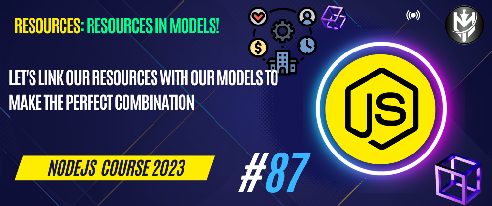 Cover image for 87-Nodejs Course 2023: Resource: Resources In Models