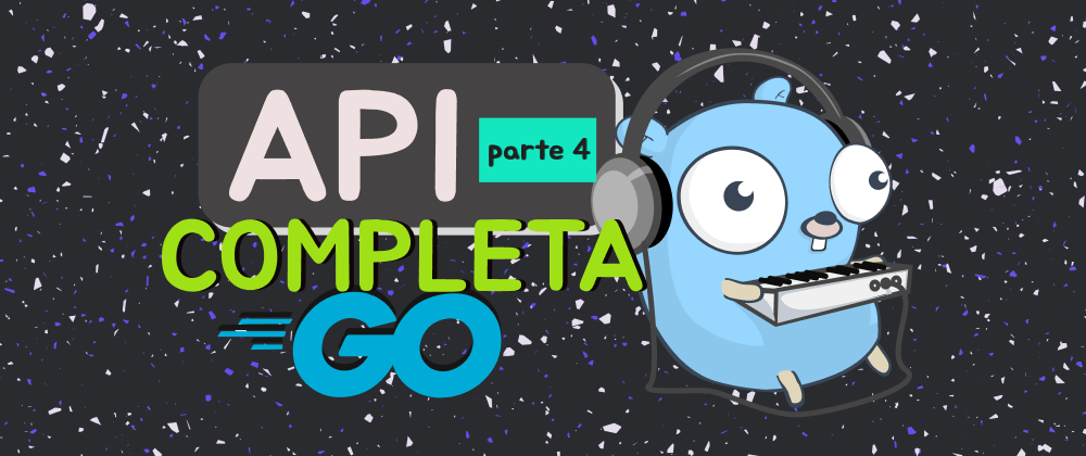 Cover image for API completa em Golang - Parte 4