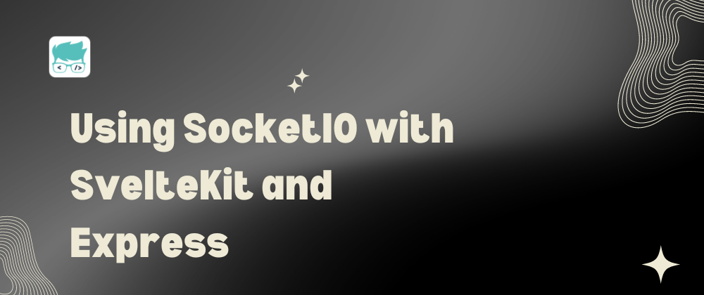 Cover image for SvelteKit with SocketIO in Production