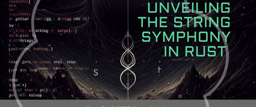 Cover image for Day 8: Unveiling the String Symphony in Rust 🎻