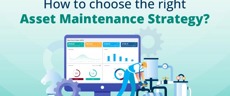 How to Choose the Right Asset Maintenance Strategy