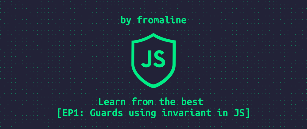 Cover image for Guards using invariant in JS