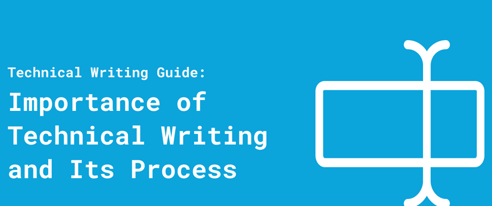 Cover image for Importance of Technical Writing and Its Process