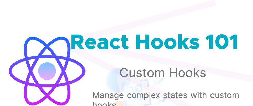 Cover image for Understanding React Custom Hooks: A beginer's guide