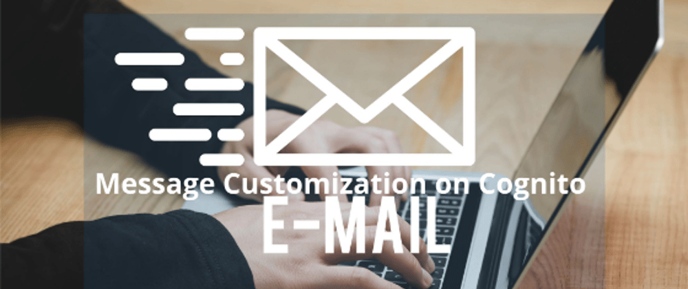 Cover image for Message Customization on Cognito